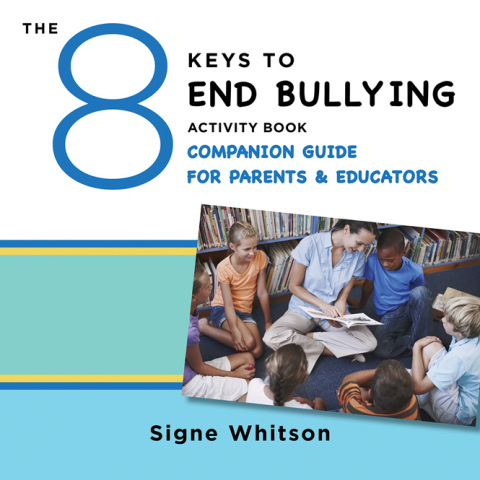 Cover image for book The 8 Keys to End Bullying Activity Book Companion Guide for Parents & Educators (8 Keys to Mental Health)