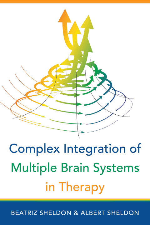 Cover image for book Complex Integration of Multiple Brain Systems in Therapy