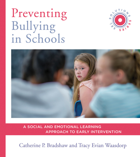 Cover image for book Preventing Bullying in Schools: A Social and Emotional Learning Approach to Prevention and Early Intervention (SEL Solutions Series) (Social and Emotional Learning Solutions)