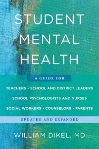 Cover image: Student Mental Health: A Guide For Teachers, School and District Leaders, School Psychologists and Nurses, Social Workers, Counselors, and Parents 9780393714128