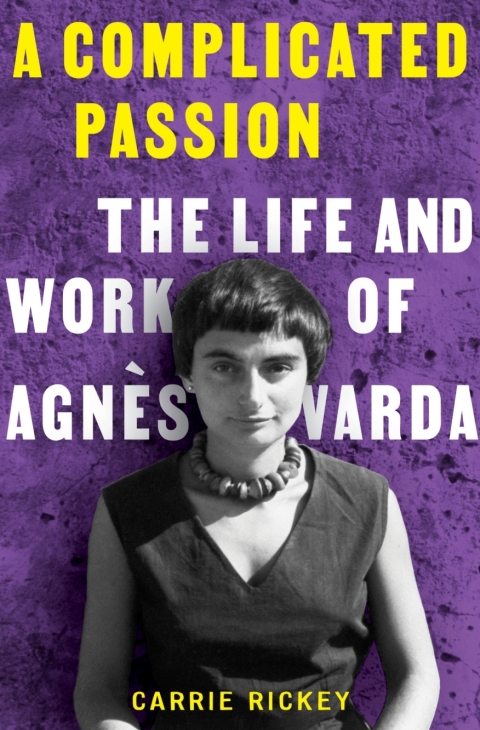Cover image for book A Complicated Passion: The Life and Work of Agnès Varda