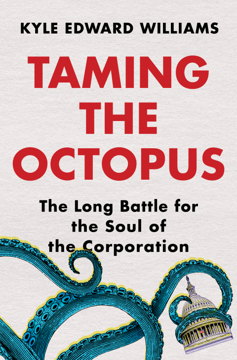 Cover image for book Taming the Octopus: The Long Battle for the Soul of the Corporation