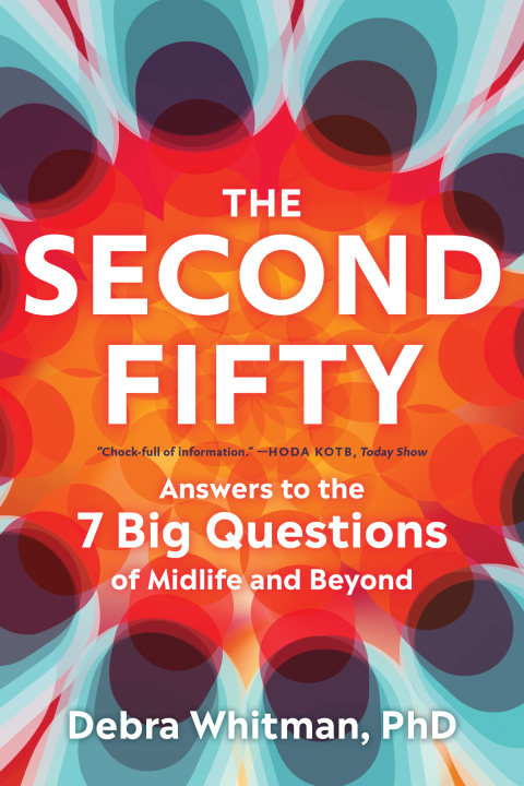 Cover image for book The Second Fifty: Answers to the 7 Big Questions&nbsp;of Midlife and Beyond