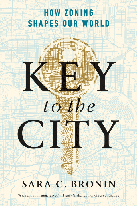 Cover image for book Key to the City: How Zoning Shapes Our World