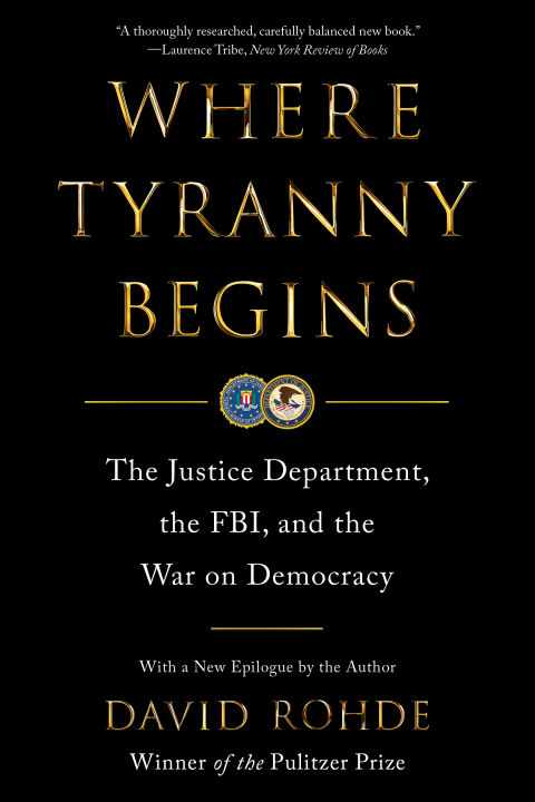 Cover image for book Where Tyranny Begins: The Justice Department, the FBI, and the War on Democracy