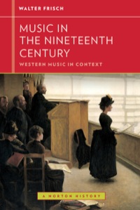 Cover image: Music in the Nineteenth Century (Western Music in Context: A Norton History) 1st edition 9780393929195