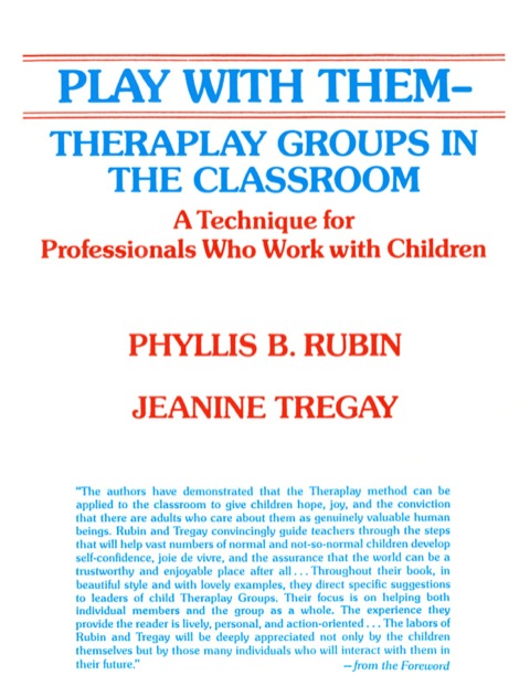 Cover image for book Play with Them - Theraplay Groups in the Classroom;A Technique for Professionals Who Work With Children