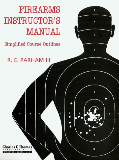 Cover image for book Firearms Instructor's Manual: Simplified Course Outlines