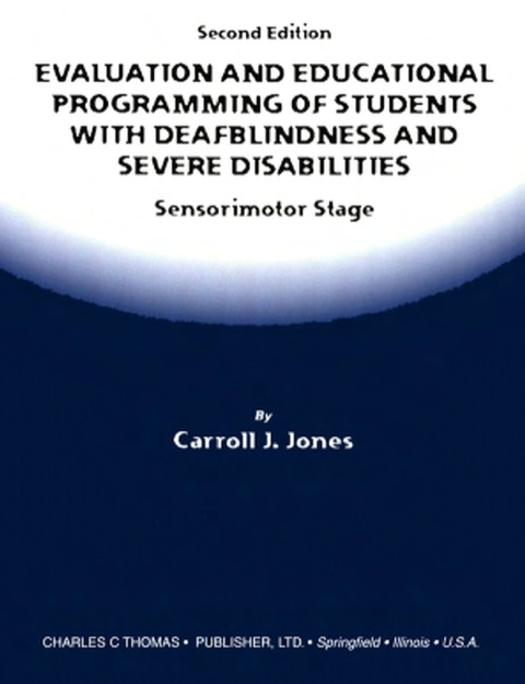 Cover image for book Evaluation and Educational Programming of Students with Deafblindness and Severe Disabilities;Sensorimotor Stage