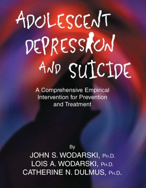 Cover image for book Adolescent Depression and Suicide;A Comprehensive Empirical Intervention for Prevention and Treatment