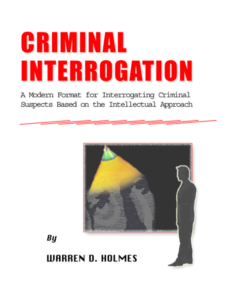 Cover image for book Criminal Interrogation: A Modern Format for Interrogating Criminal Suspects Based on the Intellectual Approach