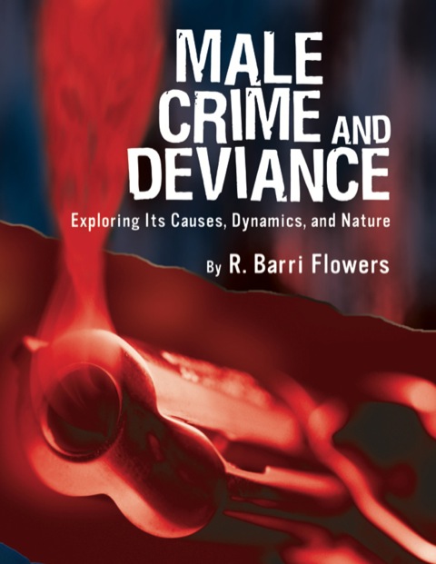 Cover image for book Male Crime and Deviance: Exploring Its Causes, Dynamics, and Nature