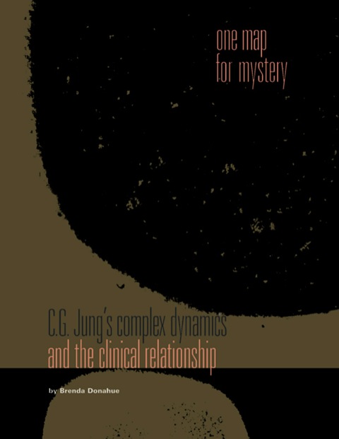 Cover image for book C.G. Jung's Complex Dynamics and the Clinical Relationship: One Map for Mystery
