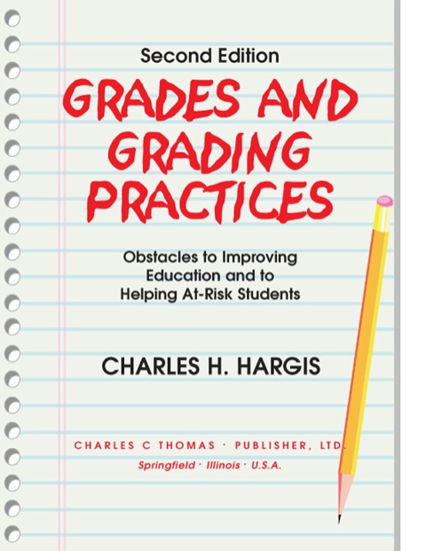 Cover image for book Grades and Grading Practices: Obstacles to Improving Education and to Helping At-Risk Students