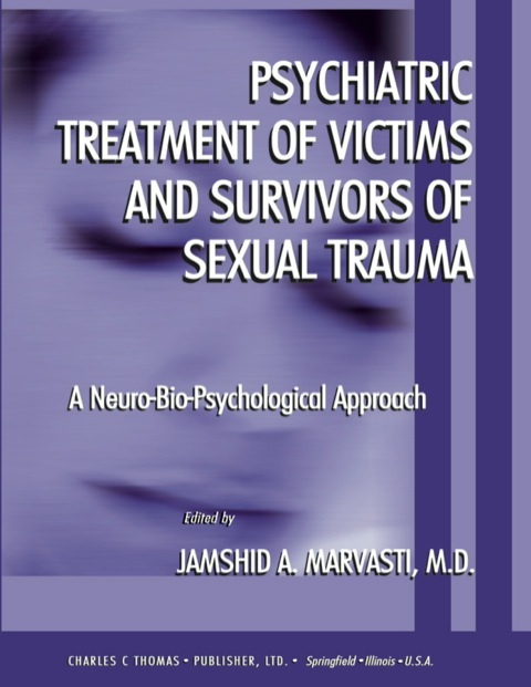 Cover image for book Psychiatric Treatment of Victims and Survivors of Sexual Trauma: A Neuro-bio-psychological Approach
