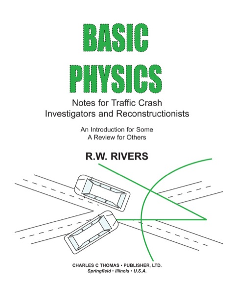 Cover image for book Basic Physics: Notes for Traffic Crash Investigators and Reconstructionists: An Introduction for Some - A Review for Others