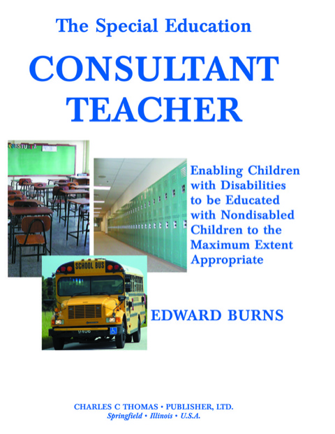 Cover image for book The Special Eduction Consultant Teacher: Enabling Children with Disabilities to Be Educated with Nondisabled Children to the Maximum Extent Appropriate