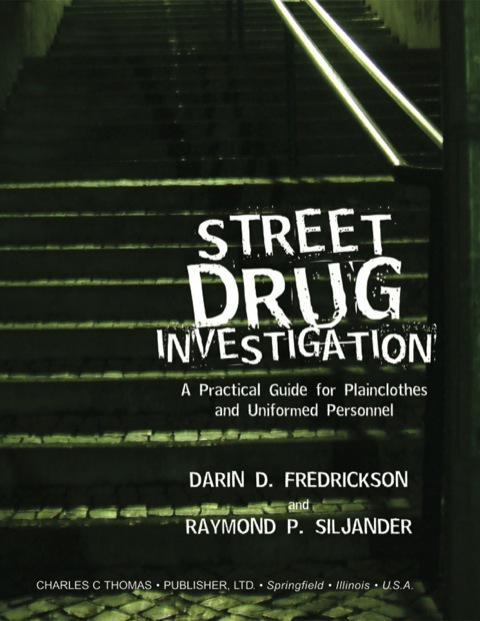 Cover image for book Street Drug Investigation: A Practical Guide for Plainclothes and Uniformed Personnel
