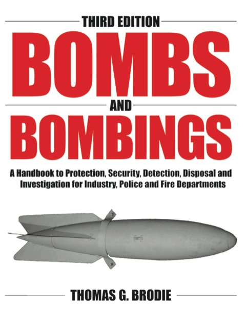 Cover image for book Bombs and Bombings: A Handbook to Protection, Security, Detection, Disposal and Investigation for Industry, Police and Fire Departments