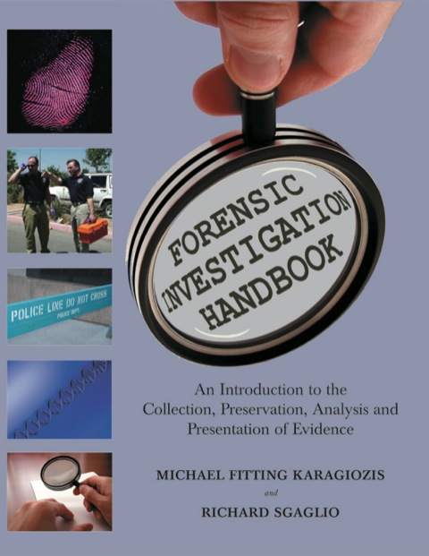 Cover image for book Forensic Investigation Handbook: An Introduction to the Collection, Preservation, Analysis and Presentation of Evidence