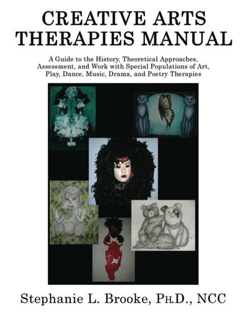 Cover image for book Creative Arts Therapies Manual: A Guide to the History, Theoretical Approaches, Assessment, and Work with Special Populations of Art, Play, Dance, Music, Drama, and Poetry Therapies