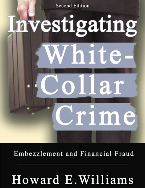 Cover image for book Investigating White-collar Crime: Embezzlement and Financial Fraud