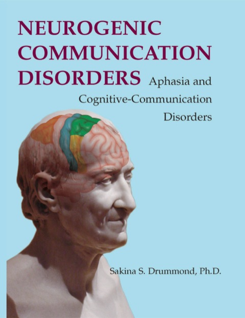 Cover image for book Neurogenic Communication Disorders: Aphasia and Cognitive-communication Disorders Communication Disorders: Aphasia and Cognitive-communication Disorders