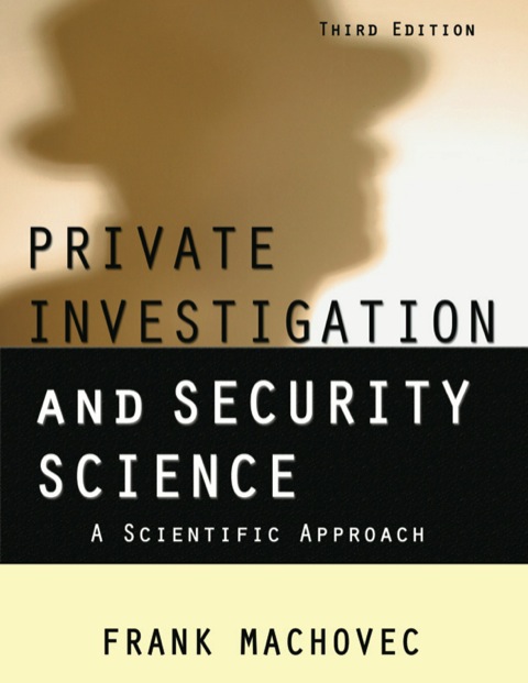 Cover image for book Private Investigation and Security Science: A Scientific Approach
