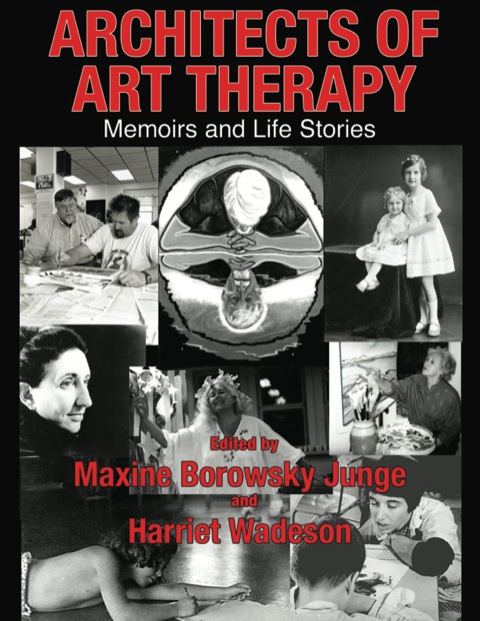 Cover image for book Architects of Art Therapy: Memoirs and Life Stories