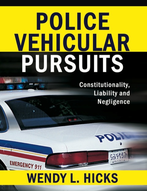 Cover image for book Police Vehicular Pursuits Constitutionality, Liability and Negligence
