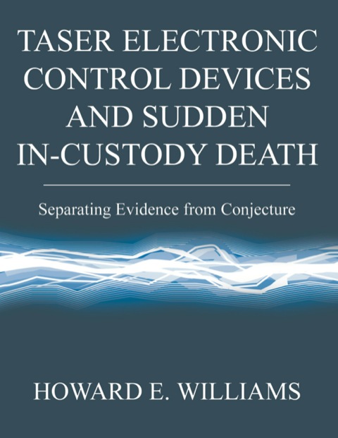 Cover image for book Taser Electronic Control Devices and Sudden In-custody Death Separating Evidence from Conjecture