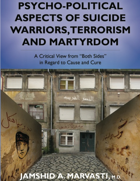 Cover image for book Psycho-political Aspects of Suicide Warriors, Terrorism and Martyrdom A Critical View from "Both Sides" in Regard to Cause and Cure