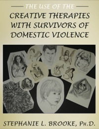 Cover image: The Use of the Creative Therapies with Survivors of Domestic Violence 1st edition 9780398078188