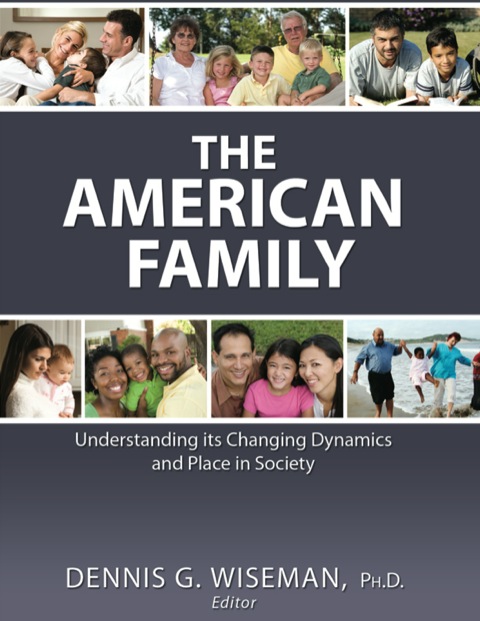 Cover image for book The American Family Understanding Its Changing Dynamics and Place in Society