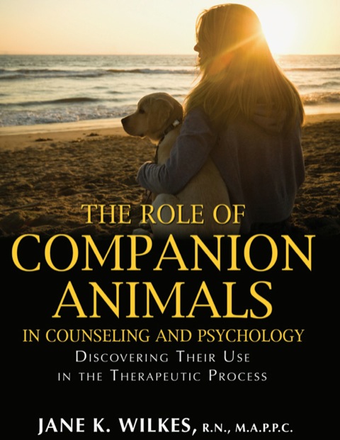 Cover image for book The Role of Companion Animals in Counseling and Psychology Discovering Their Use in the Therapeutic Process