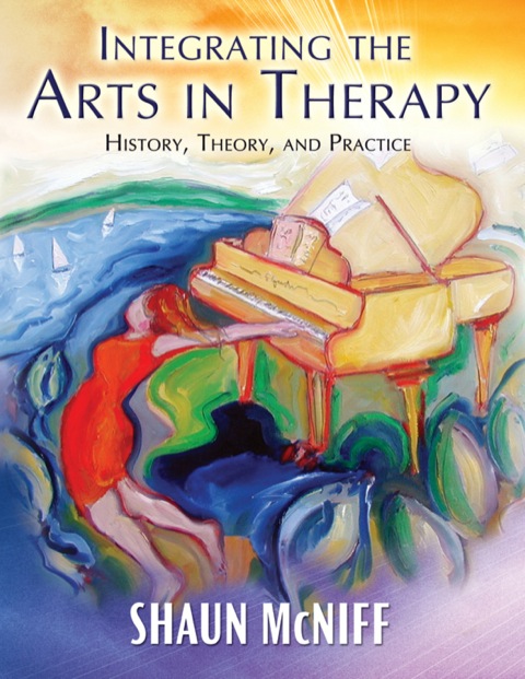 Cover image for book Integrating the Arts in Therapy History, Theory, And Practice