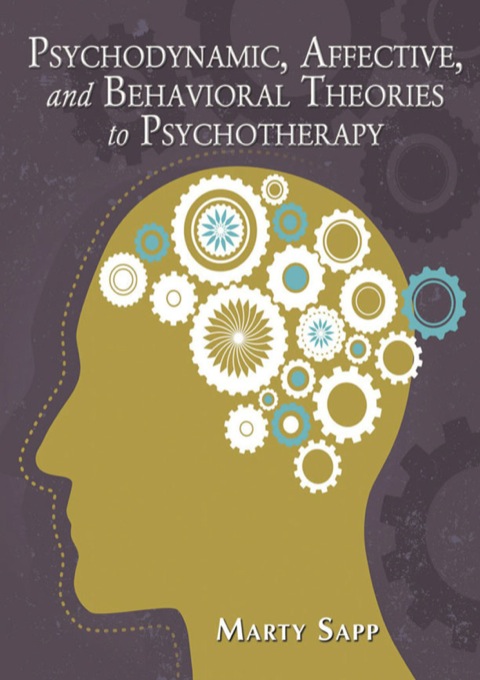 Cover image for book Psychodynamic, Affective, and Behavioral Theories to Psychotherapy