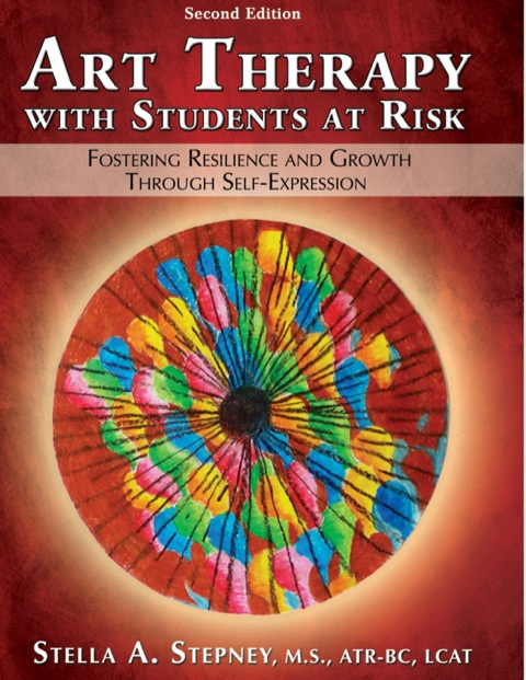 Cover image for book Art Therapy with Students at Risk Fostering Resilience and Growth Through Self-Expression