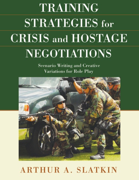 Cover image for book Training Strategies for Crisis and Hostage Negotiations Scenario Writing and Creative Variations for Role Play