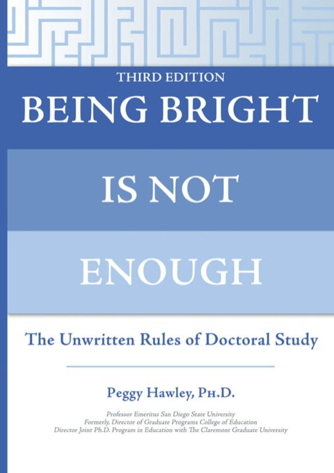 Cover image for book Being Bright is Not Enough The Unwritten Rules of Doctoral Study