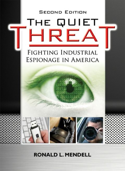Cover image for book The Quiet Threat Fighting Industrial Espionage in America