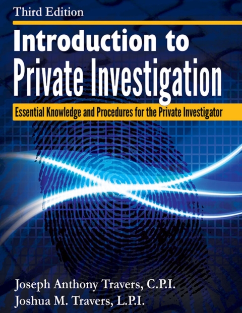 Cover image for book INTRODUCTION TO PRIVATE INVESTIGATION: Essential Knowledge and Procedures for the Private Investigator (3rd Ed.)