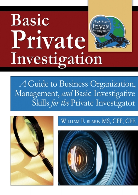 Cover image for book Basic Private Investigation: A Guide to Business Organization, Management, and Basic Investigative Skills for the Private Investigator