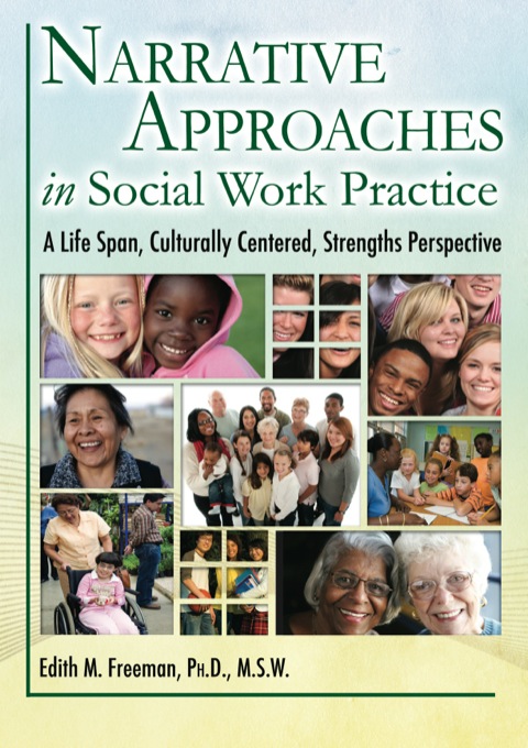 Cover image for book Narrative Approaches in Social Work Practice A Life Span, Culturally Centered, Strengths Perspective