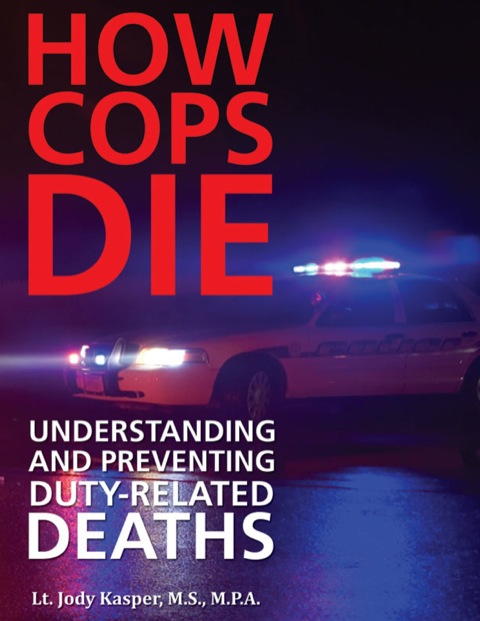Cover image for book How Cops Die: Understanding and Preventing Duty-related Deaths