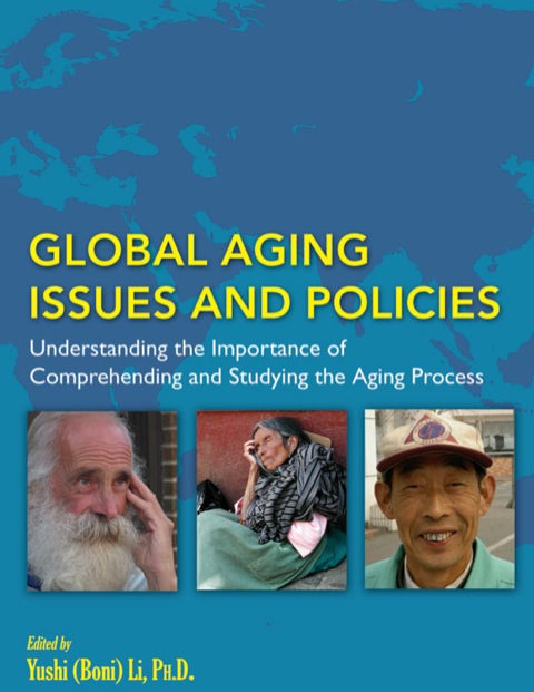 Cover image for book Global Agining Issues And Policies: Understanding the Importance of Comprehending and Studying the Aging Process