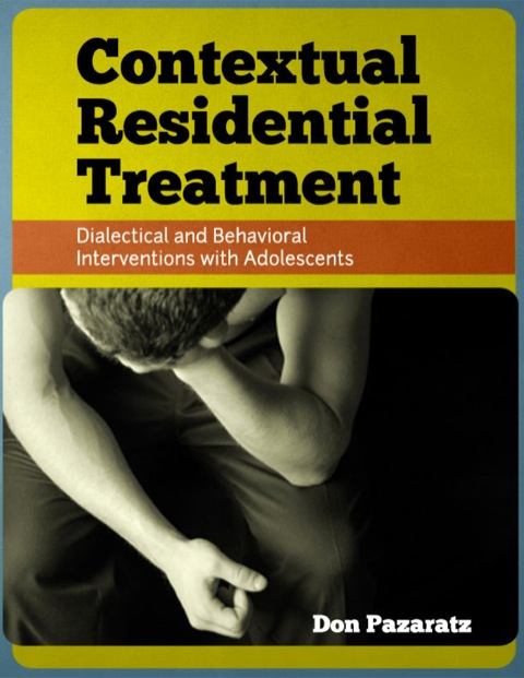 Cover image for book Contextual Residential Treatment: Dialectical and Behavioral Interventions with Adolescents