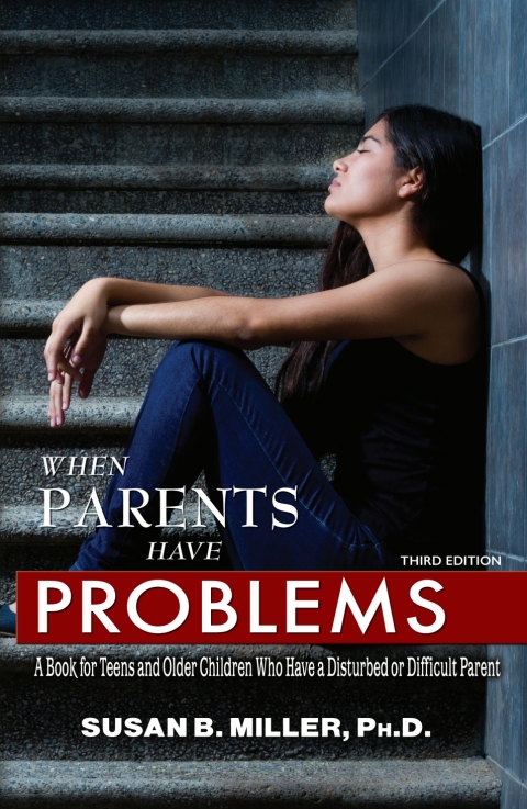 Cover image for book When Parents Have Problems: A Book for Teens and Older Children Who Have a Disturbed or Difficult Parent