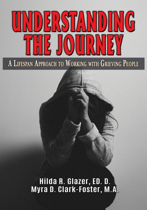 Cover image for book Understanding the Journey: A Lifespan Approach to Working with Grieving People