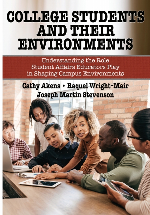 Cover image for book College Students and Their Environments: Understanding the Role Student Affairs Educators Play in Shaping Campus Environments
